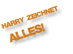 Harry zeichnet alles!